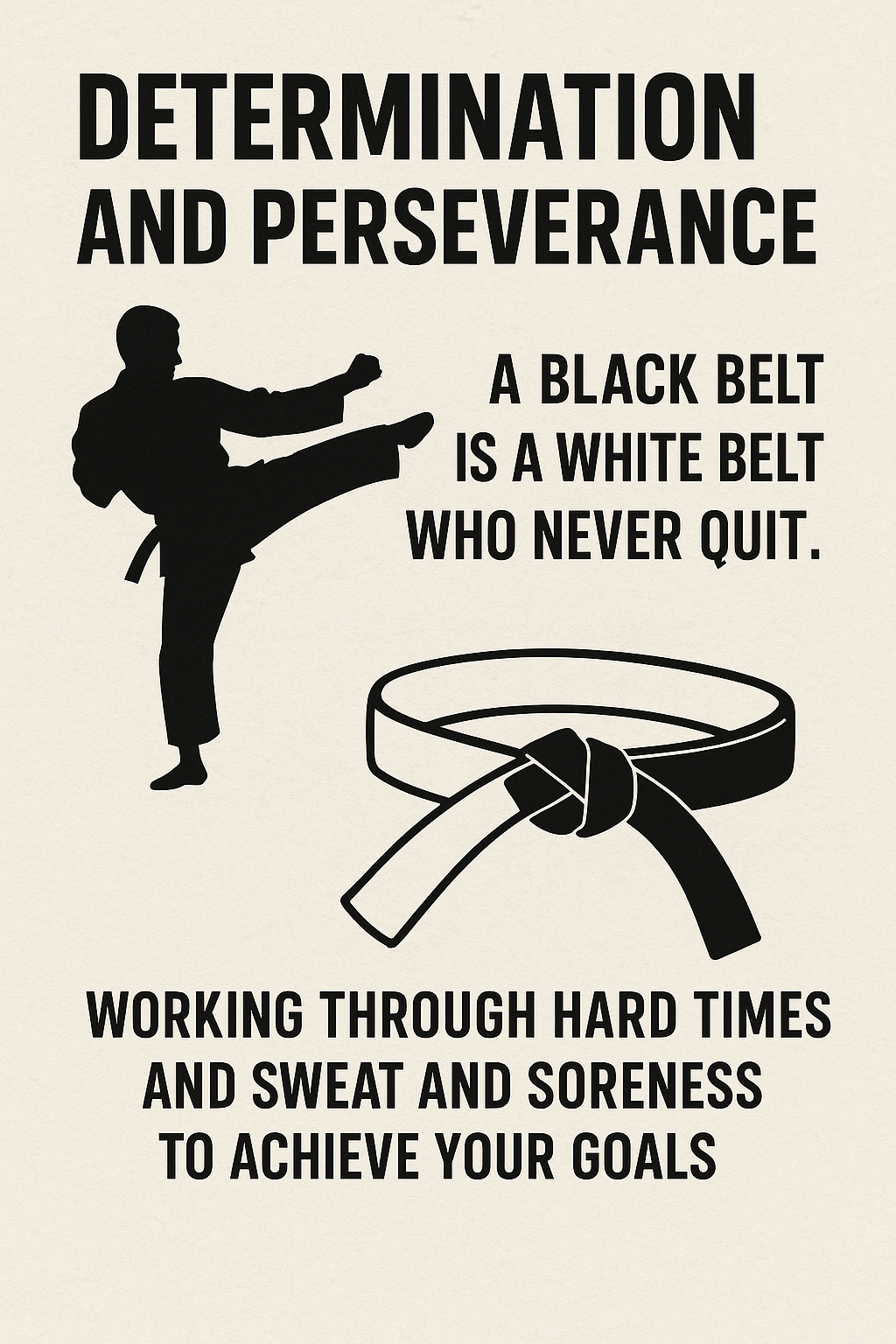 The Power of Perseverance: A Black Belt is Just a White Belt Who Never Quit