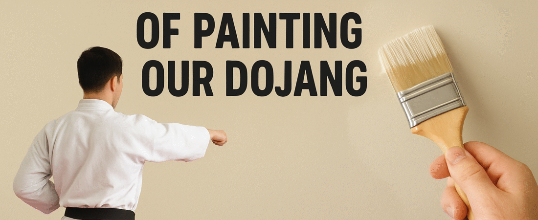 A Fresh Coat, A Fresh Start: The Symbolism of Painting Our Dojang