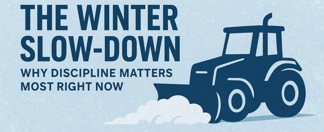 The Winter Slow-Down: Why Discipline Matters Most Right Now